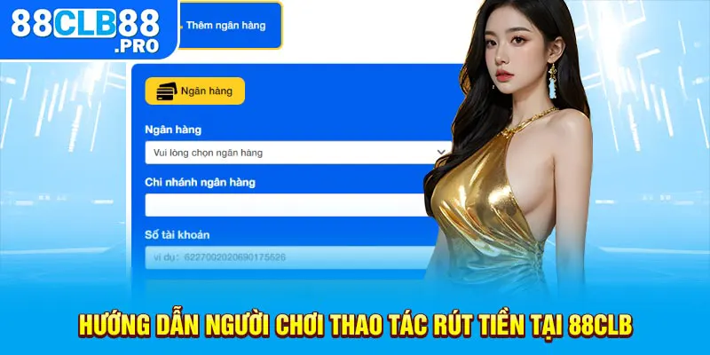 Hướng dẫn người chơi thao tác rút tiền tại 88CLB