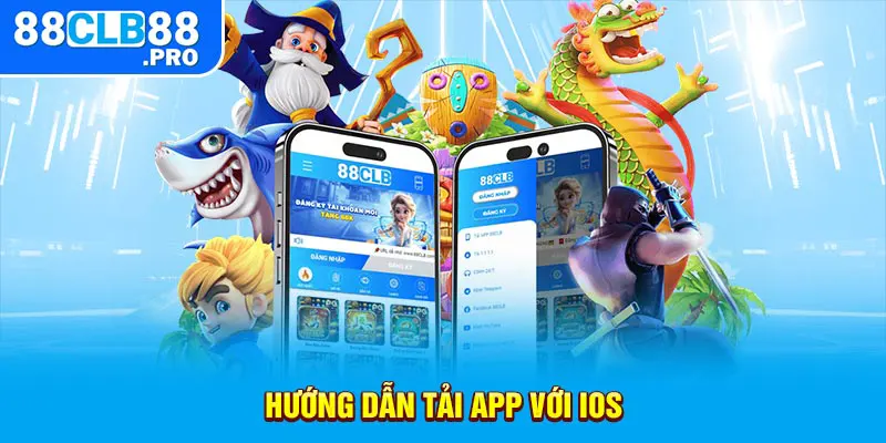 Hướng dẫn tải app với iOS